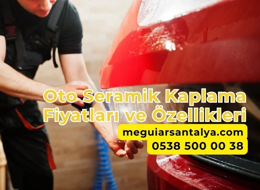 Oto Seramik Kaplama Fiyatları ve Özellikleri